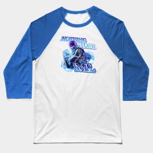 Wraith Nothing Phases Me Baseball T-Shirt